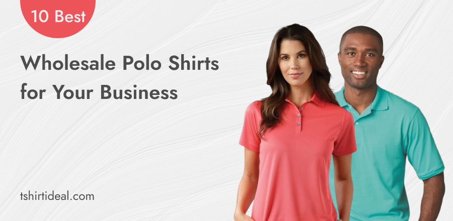 10 Best Wholesale Polo Shirts for Your Business