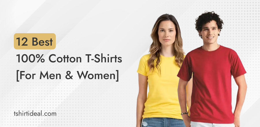 12 Best 100 Percent Cotton T-Shirts - For Men & Women