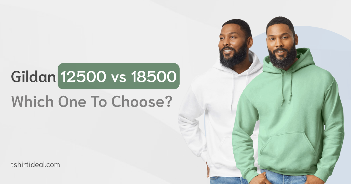 Gildan 12500 vs 18500