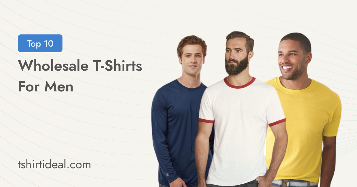 Top 10 Wholesale T-Shirts For Men To Buy Online