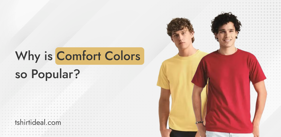 Why is Comfort Colors so popular?